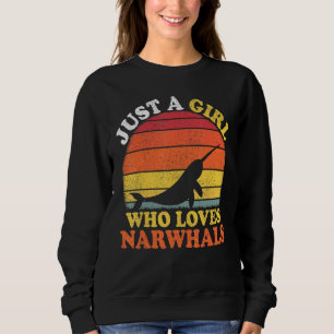 Narwhal Fish Vintage Just A Girl Who Loves Narwhal Sweatshirt