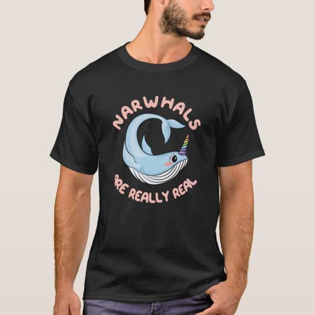 Narwhals Are Really Real T-Shirt (Front)