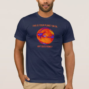 NASA Photo of Your Planet on Oil T-Shirt