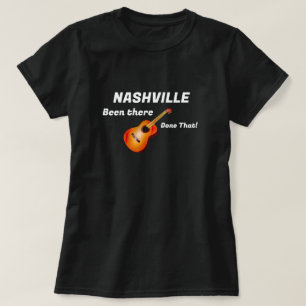 Nashville Been there done that! T-Shirt