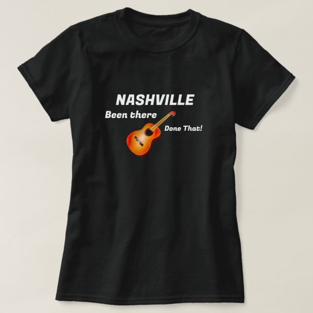 Nashville Been there done that! T-Shirt (Design Front)