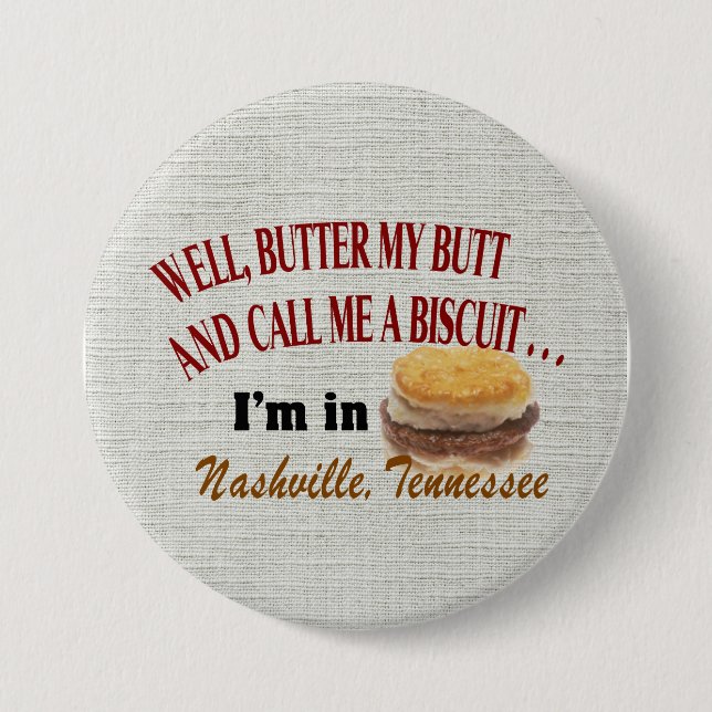 Nashville Butter Butt Biscuit, 3 Inch Round Button (Front)