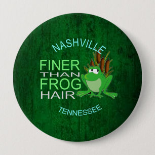Nashville Finer Than Frog Hair 4 Inch Round Button