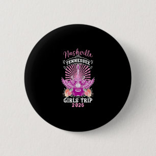 Nashville Girls Trip 2026 Girls Travel Nashville V 2 Inch Round Button