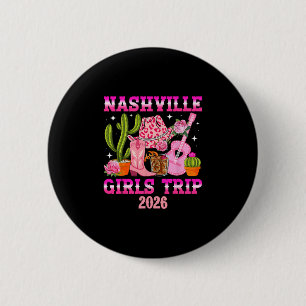 Nashville Girls Trip 2026 Girls Vacation Nashville 2 Inch Round Button