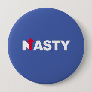 NASTY HILLARY -- Presidential Election 2016 - whit 4 Inch Round Button
