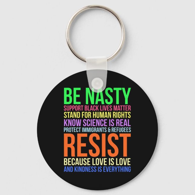 Nasty Resist Lgbtq Human Rights Science Be Kind Fu Keychain (Front)