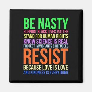 Nasty Resist Lgbtq Human Rights Science Be Kind Fu Magnet