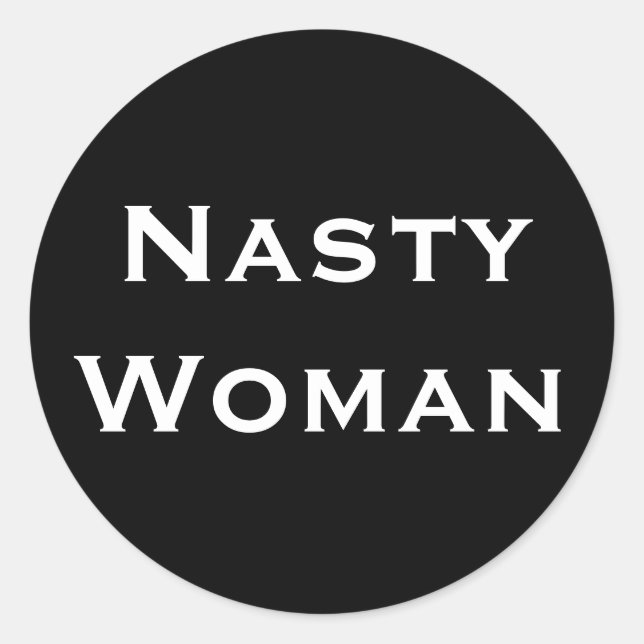 Nasty Woman, bold white text on black stickers (Front)