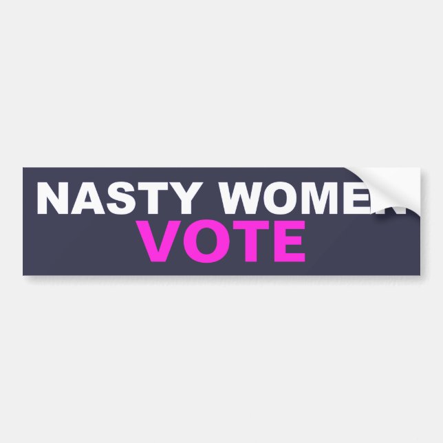 Nasty Woman bumper sticker Nasty Women Vote (Front)