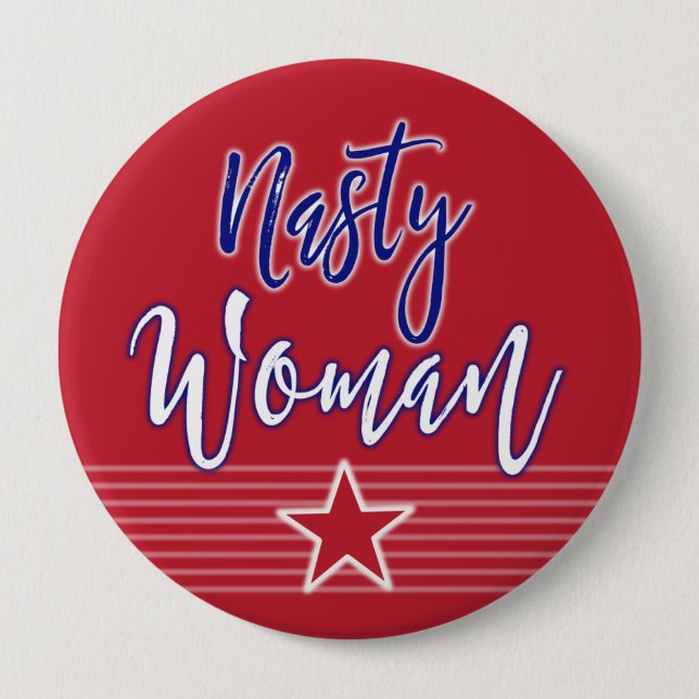 Nasty Woman Button (Front)