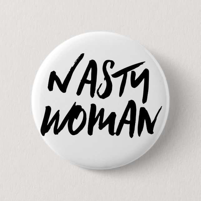 Nasty Woman Button (Front)