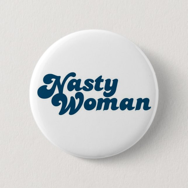 NASTY WOMAN button (Front)