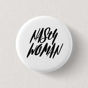 NASTY WOMAN Button