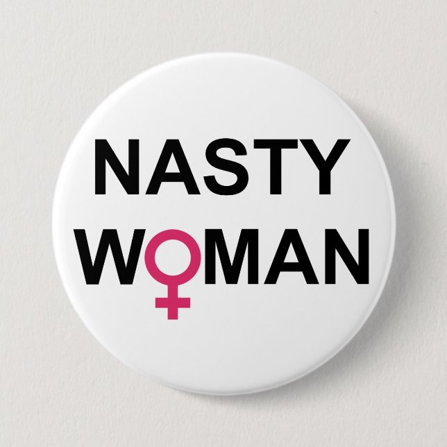 Nasty Woman button (Front)