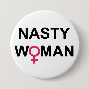 Nasty Woman button