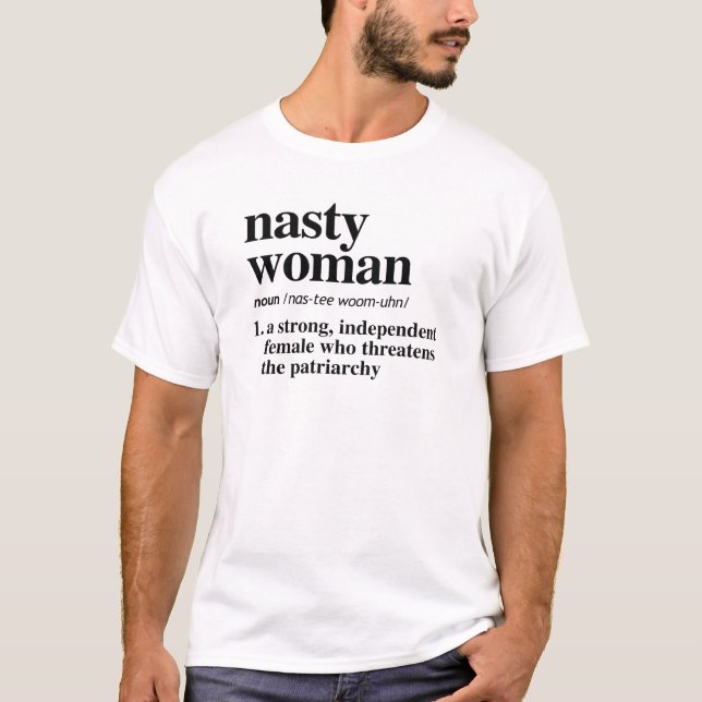 Nasty Woman Definition T-Shirt (Front)