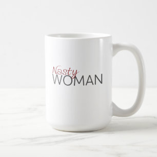 Nasty Woman mug