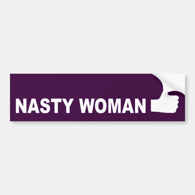 Nasty Woman thumbs up Bumper Sticker (Front)