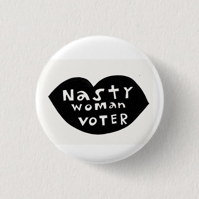 Nasty Woman Voter Button (Front)