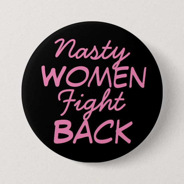 Nasty Women Fight Back 3 Inch Round Button (Front)