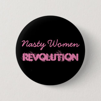 Nasty Women Revolution 2 Inch Round Button