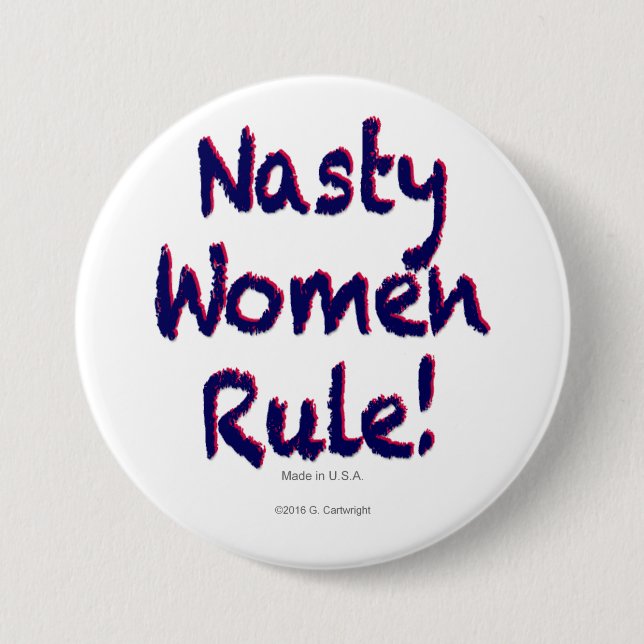 Nasty Women Rule 3 Inch Round Button (Front)