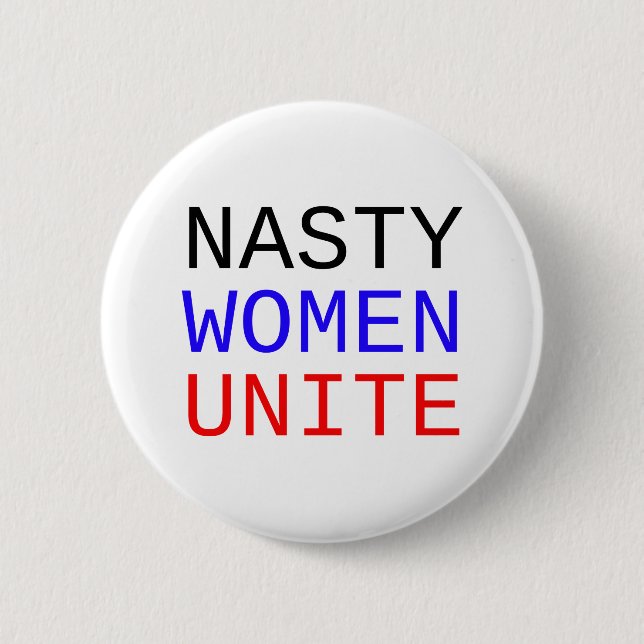 Nasty Women Unite 2 Inch Round Button (Front)