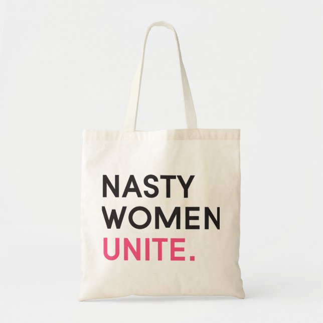 Nasty Women Unite Tote (Front)