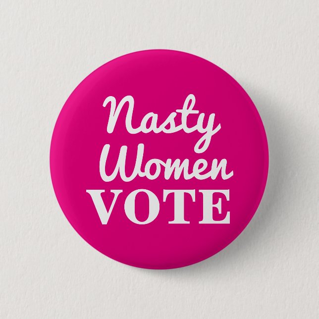 Nasty Women Vote: 2016 Button (Front)