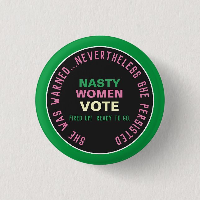NASTY WOMEN VOTE 2020 Campaign Button (Pink Green) (Front)
