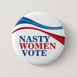 Nasty Women Vote 2 Inch Round Button