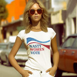 Nasty Women Vote American Flag Feminist Women's T-Shirt<br><div class="desc">This political feminist women's t-shirt tells politicians that Nasty Women vote and we will be out there voting blue in the 2022 midterm election. Support women's rights and equality with a Democrat straight party ticket.</div>