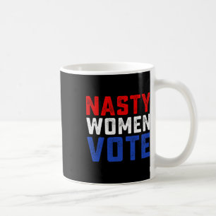 Nasty Women Vote  Coffee Mug