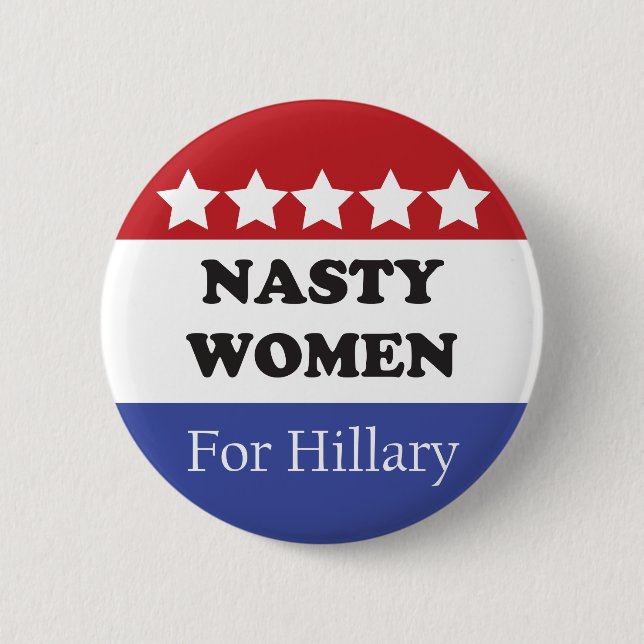 Nasty Women Vote For Hillary 2 Inch Round Button (Front)