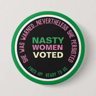 Nasty Women VOTED Persist 3 Inch Round Button