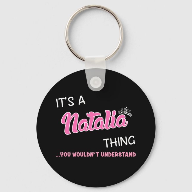 Natalia thing you wouldn't understand keychain (Front)