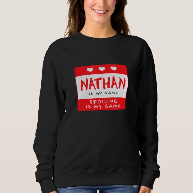 Nathan Is My Name Personalized Nickname Custom Ali Sweatshirt (Front)