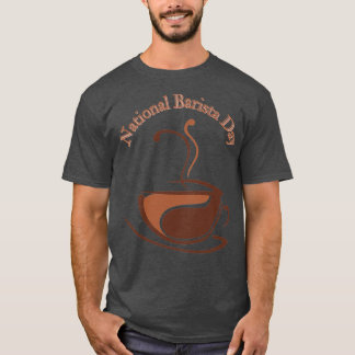 National Barista Day 15 T-Shirt