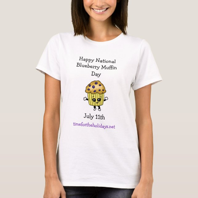 National Blueberry Muffin Day July 11th T-Shirt (Front)