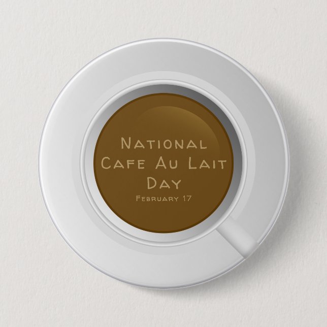 National Cafe Au Lait Day 3 Inch Round Button (Front)