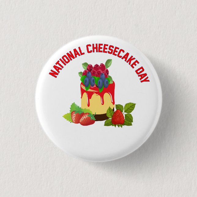 NATIONAL CHEESECAKE DAY CLASSIC ROUND STICKER 1 INCH ROUND BUTTON (Front)