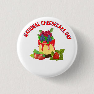 NATIONAL CHEESECAKE DAY CLASSIC ROUND STICKER 1 INCH ROUND BUTTON