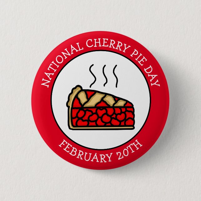 National Cherry Pie Day February 20th     2 Inch Round Button (Front)