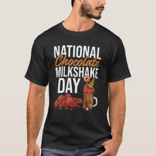 National Chocolate Milkshake Day Dessert Sweet Too T-Shirt