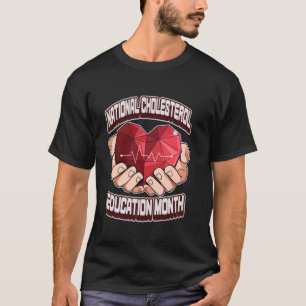National Cholesterol Education Month Heart Disease T-Shirt