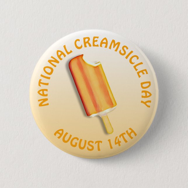 National Creamsicle Day August 14th Button (Front)