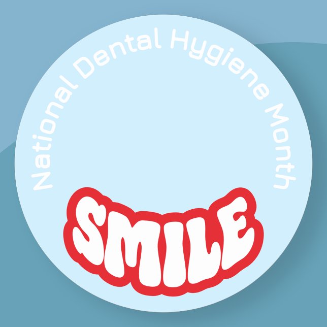 National Dental Hygiene Month  Classic Round Sticker (National Dental Hygiene Month sticker)