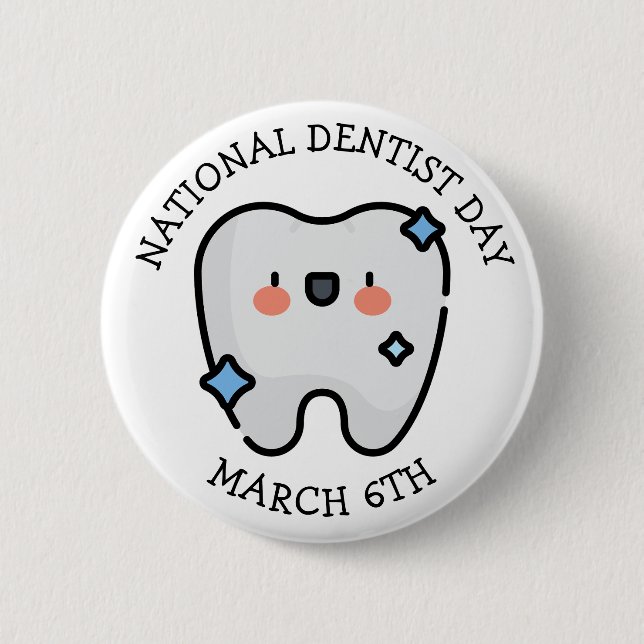 National Dentist Day | March 6th 2 Inch Round Button (Front)