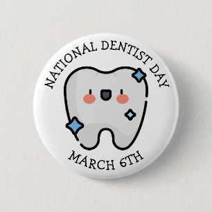 National Dentist Day March 6th 2 Inch Round Button